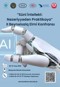 “Sünİ İntellekt: nəzərİyyədən praktİkaya” II Beynəlxalq Elmİ Konfransı
